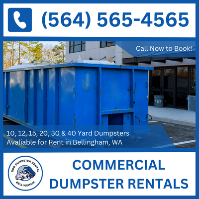 Hassle-Free Commercial Dumpster Rental in Bellingham - Covering WA & Whatcom County - DDD Dumpster Rental Bellingham